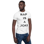 RAP IS A JOKE SHIRT WHITE