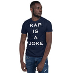 RAP IS A JOKE SHIRT