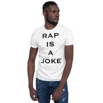 RAP IS A JOKE SHIRT WHITE